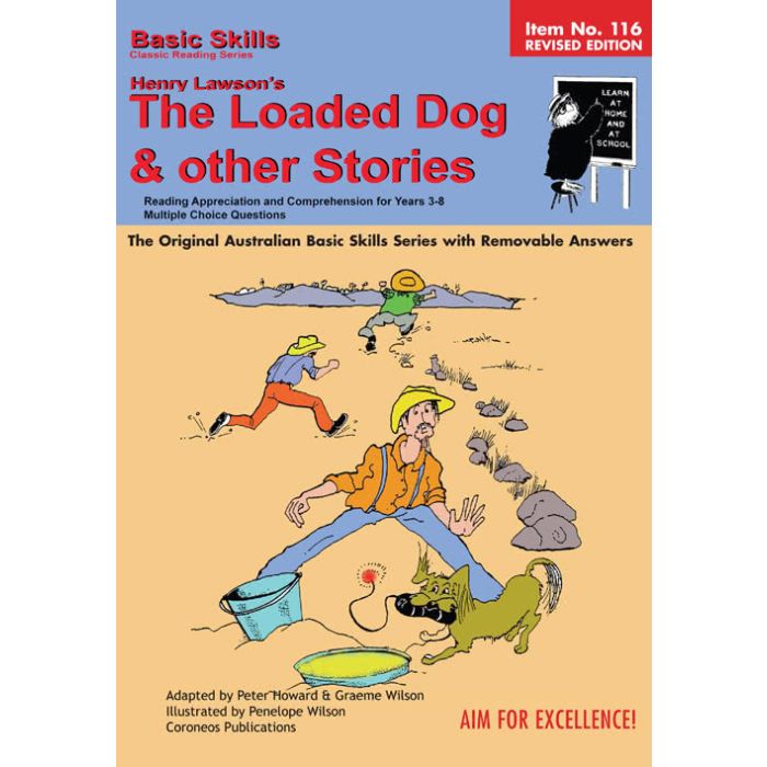 The Loaded Dog and other stories by Henry Lawson Yrs 5 to 8  (Basic Skills No. 116)