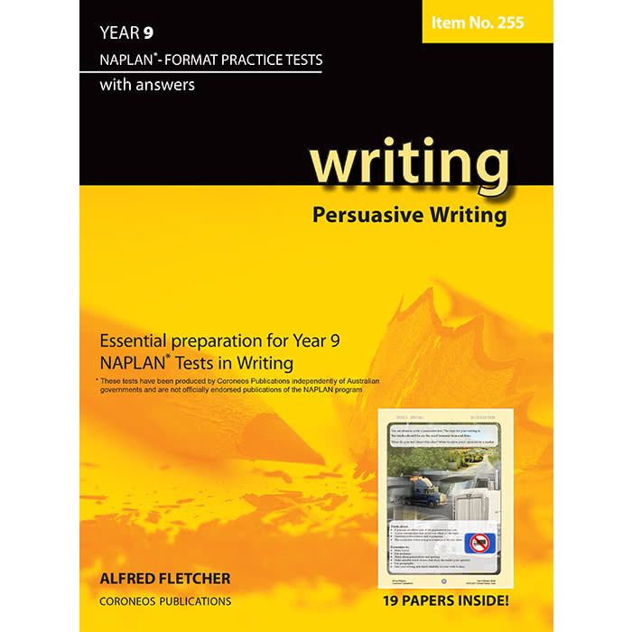 Writing Year 9 NAPLAN* Format Practice Tests 2011 edition Persuasive Writing #255