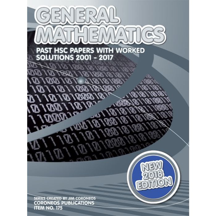 HSC General Mathematics: 2001 to 2017 Past Papers with Worked Solutions (2018 Edition)