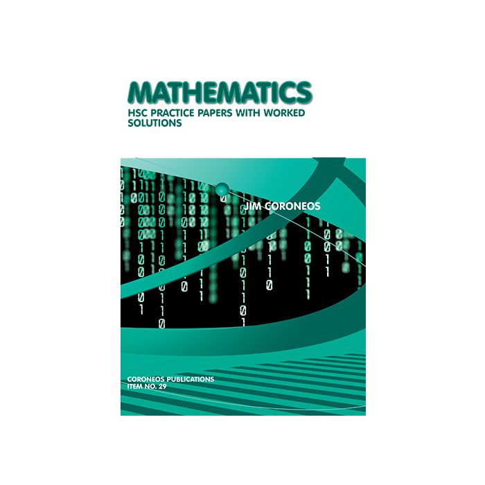 Mathematics HSC Practice Papers With Worked Solutions