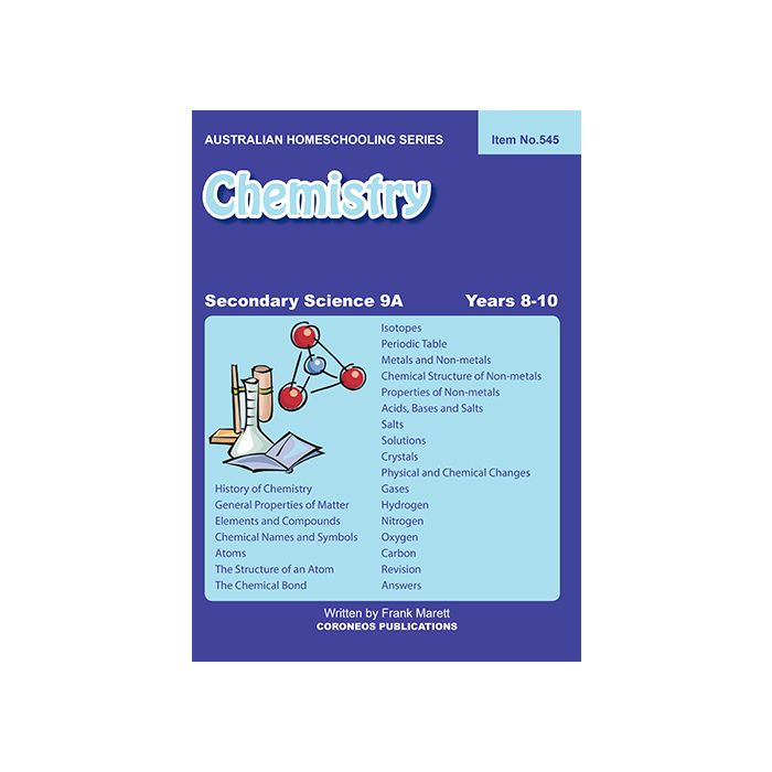 Secondary Science 9A: Chemistry (Australian Homeschooling Series Item no. 545)