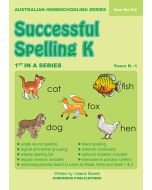 Successful Spelling K (Australian Homeschooling Series) (Item No 514)