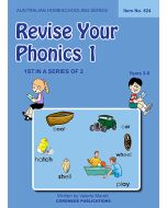 Revise Your Phonics 1 (Australian Homeschooling Series) (Item No. 524)