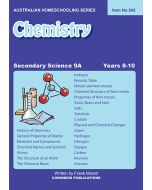 Secondary Science 9A: Chemistry (Australian Homeschooling Series Item no. 545)