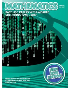 HSC Mathematics: 1990 to 2017 Past Papers With Worked Solutions (2018 Edition)